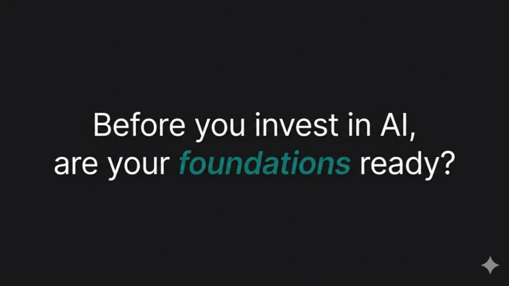 Before you invest in AI, are your foundations ready?